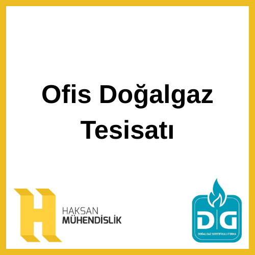 Ofis Doğalgaz Tesisatı