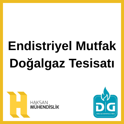 Endistriyel Mutfak Doğalgaz Tesisatı